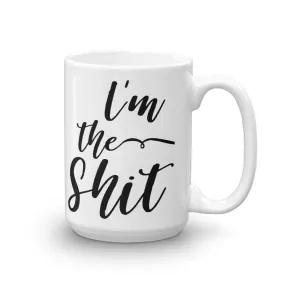 I'm the Shit Mug